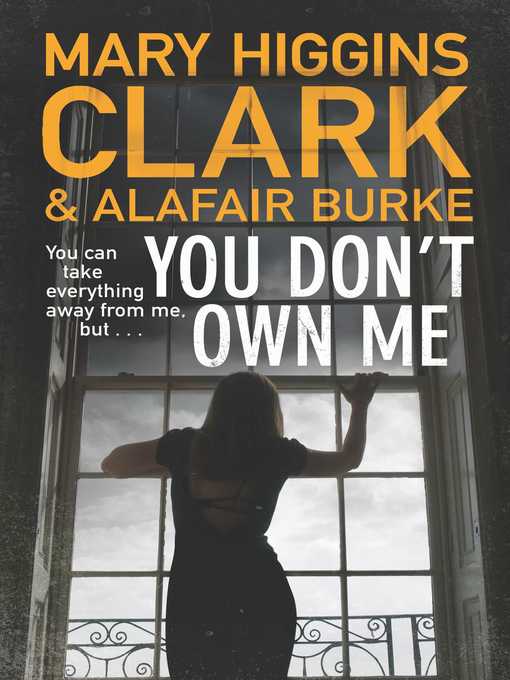 Title details for You Don't Own Me by Mary Higgins Clark - Available